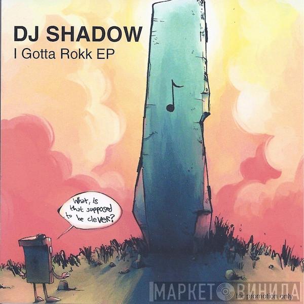 DJ Shadow  - I Gotta Rokk EP