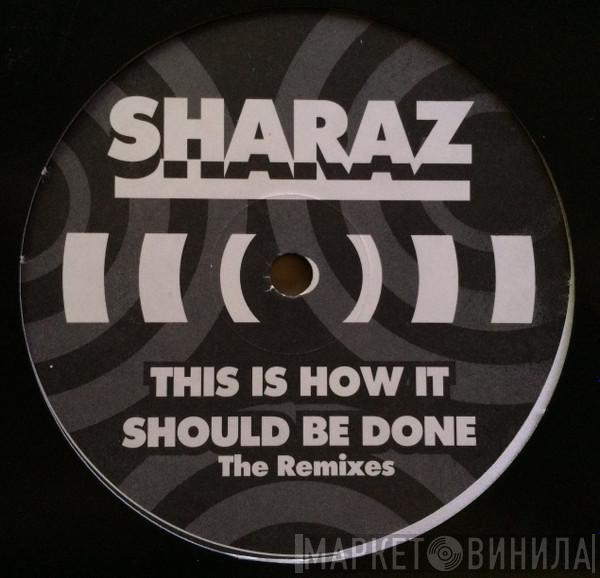  DJ Sharaz  - This Is How It Should Be Done Remixes
