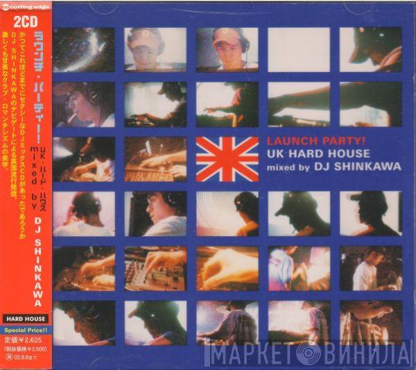 DJ Shinkawa - Launch Party! UK Hard House