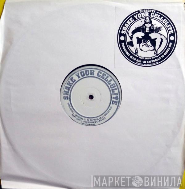 DJ Shorty , Angel MC  - Shake Your Cellulite