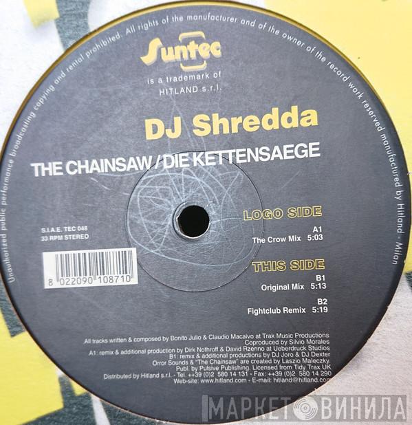  DJ Shredda  - The Chainsaw / Die Kettensäge