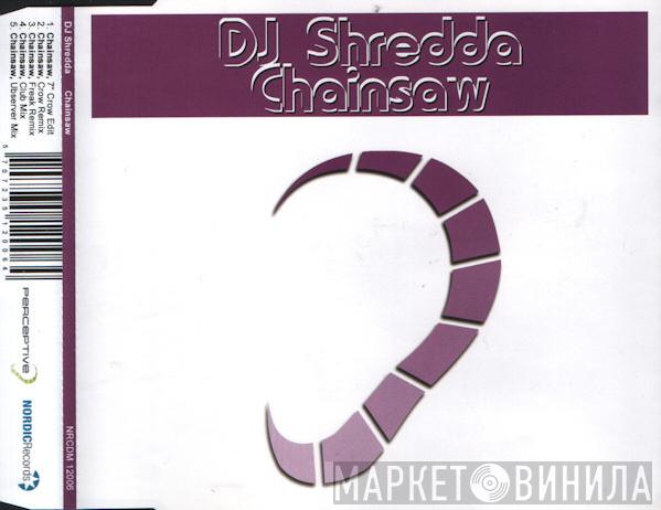  DJ Shredda  - Chainsaw