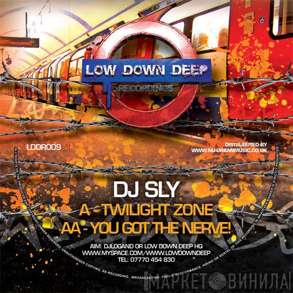 DJ Sly - Twilight Zone / You Got The Nerve