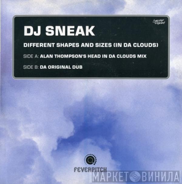  DJ Sneak  - Different Shapes And Sizes (In Da Clouds)