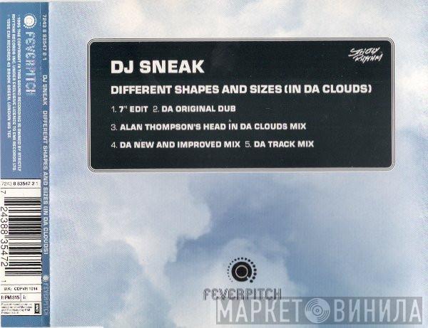  DJ Sneak  - Different Shapes And Sizes (In Da Clouds)