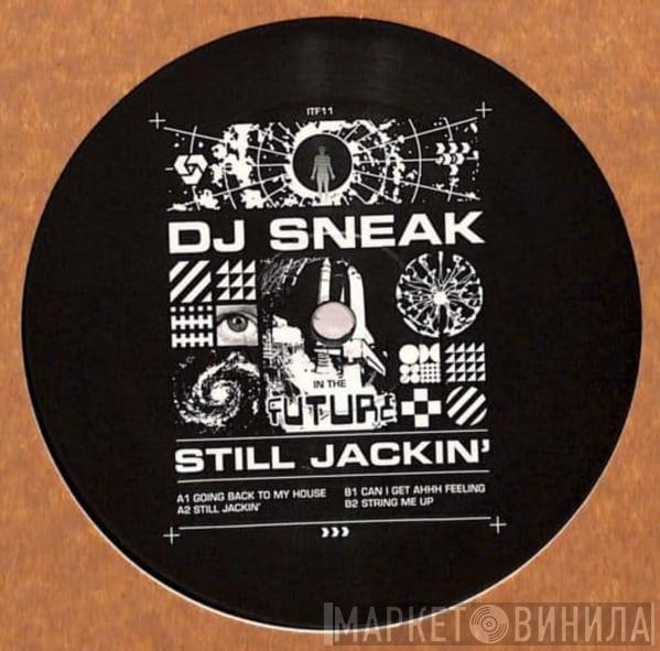 DJ Sneak - Still Jackin'