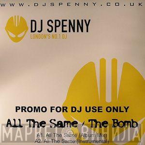 DJ Spenny - All The Same/The Bomb