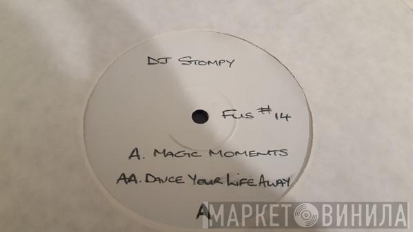 DJ Stompy - Dance Your Life Away / Magic Moments