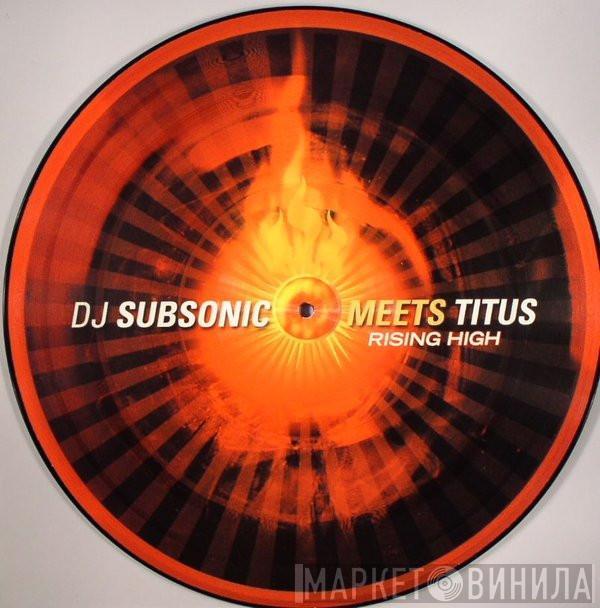 DJ Subsonic, Titus Aust - Rising High