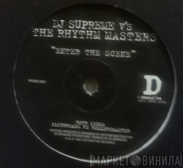 DJ Supreme, Rhythm Masters - Enter The Scene (Klubbheads Vs Rollercoaster Mix)