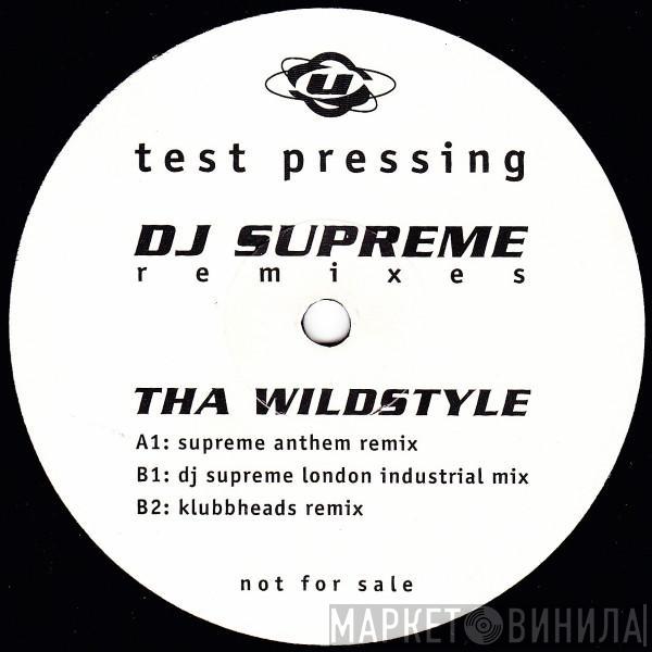  DJ Supreme  - Tha Wildstyle (Remixes)