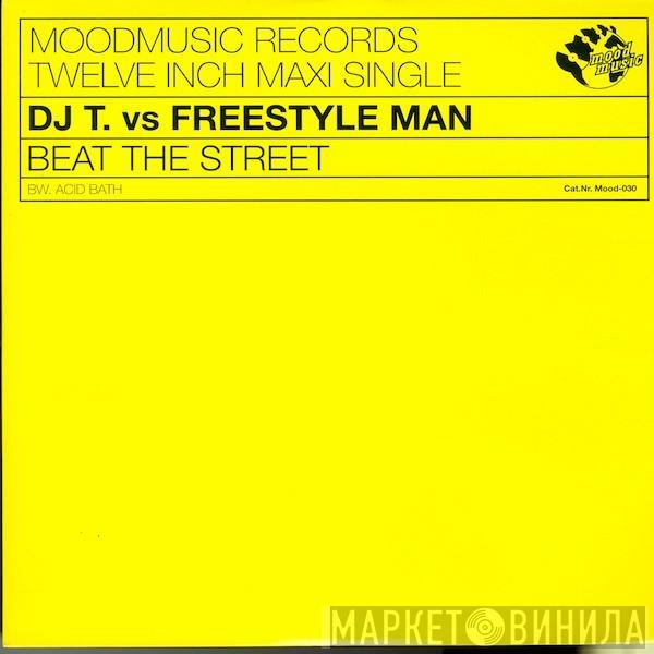 DJ T., Freestyle Man - Beat The Street