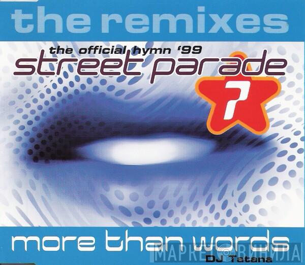  DJ Tatana  - More Than Words (Official Street Parade Hymn '99) (The Remixes)