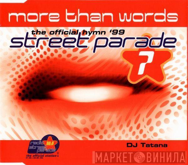  DJ Tatana  - More Than Words (Official Street Parade Hymn '99)