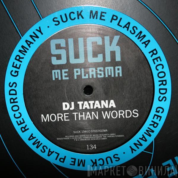 DJ Tatana - More Than Words