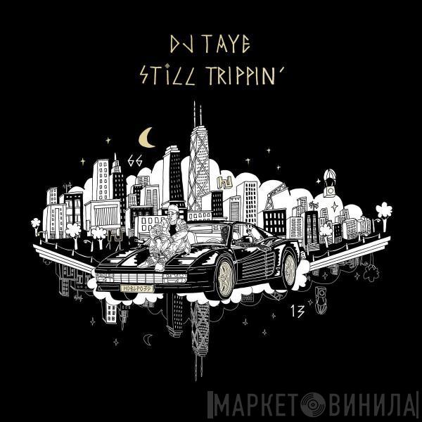 DJ Taye - Still Trippin´