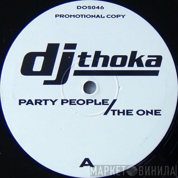  DJ Thoka  - Party People / The One