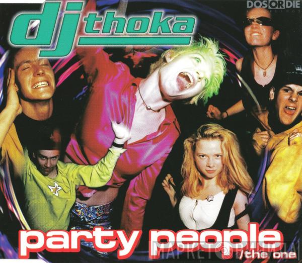  DJ Thoka  - Party People / The One