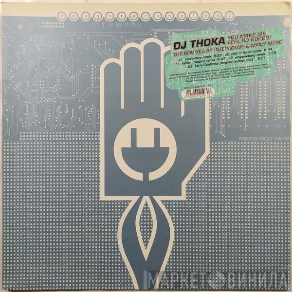 DJ Thoka  - You Make Me Feel So Goood! (The Remixes)