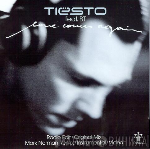 DJ Tiësto, BT - Love Comes Again