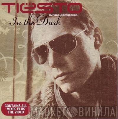 DJ Tiësto, Christian Burns - In The Dark
