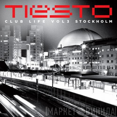  DJ Tiësto  - Club Life Vol 3 Stockholm
