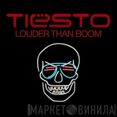 DJ Tiësto  - Louder Than Boom