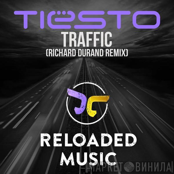  DJ Tiësto  - Traffic (Richard Durand Remix)