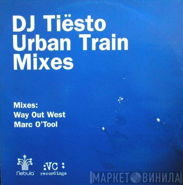 DJ Tiësto - Urban Train (Mixes)