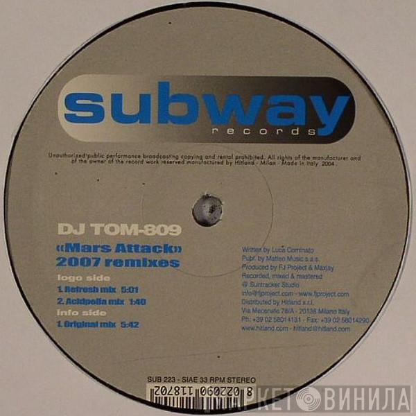 DJ Tom-809 - Mars Attack (2007 Remixes)