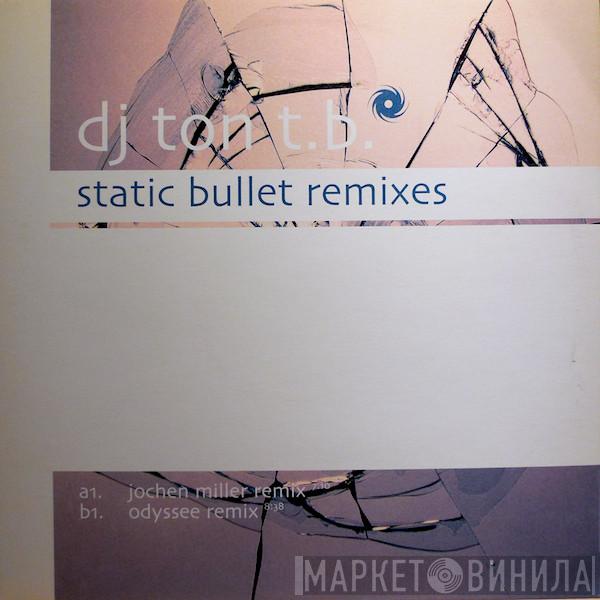  DJ Ton T.B.  - Static Bullet Remixes