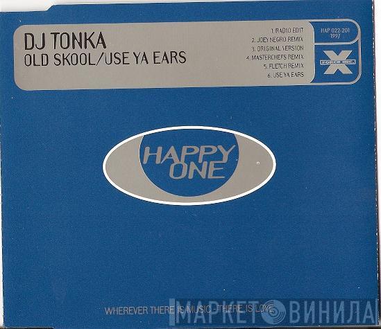 DJ Tonka  - Old Skool / Use Ya Ears