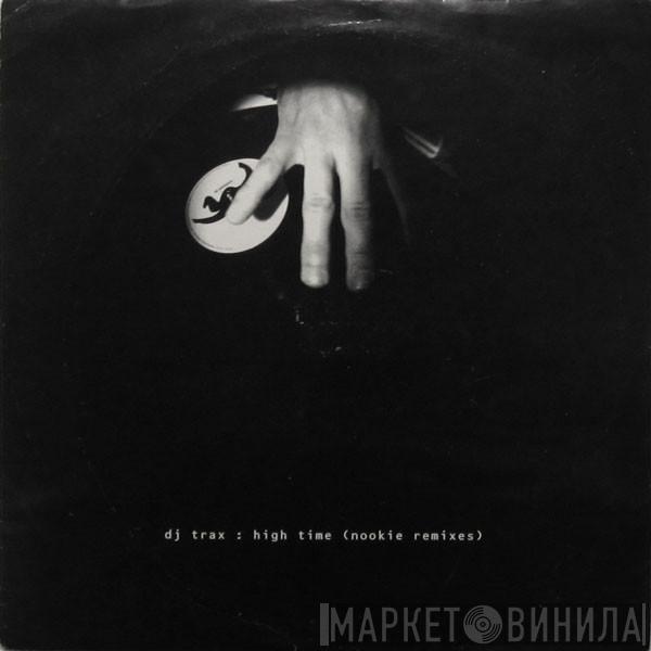 DJ Trax - High Time (Nookie Remixes)