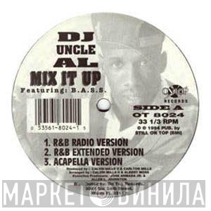 DJ Uncle Al, B.A.S.S.  - Mix It Up