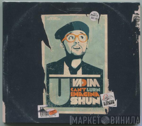 DJ Vadim - U Can't Lurn Imaginashun