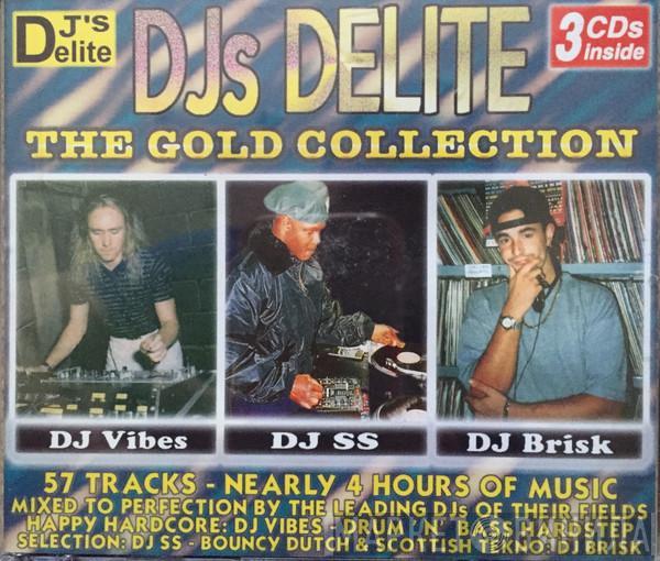 , DJ Vibes , DJ SS  Brisk  - DJs Delite - The Gold Collection