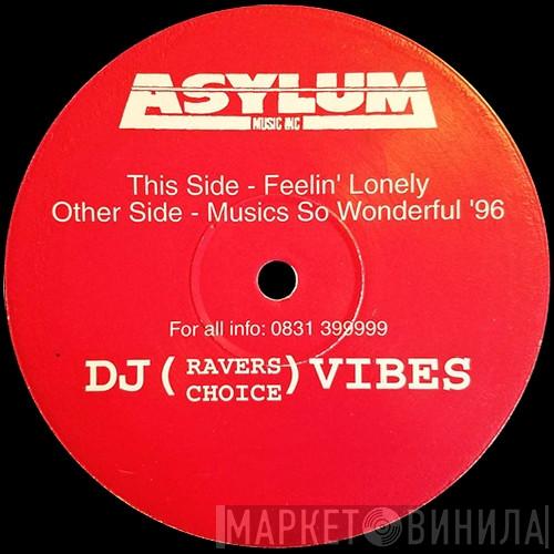 DJ Vibes - Feelin' Lonely / Music's So Wonderful '96