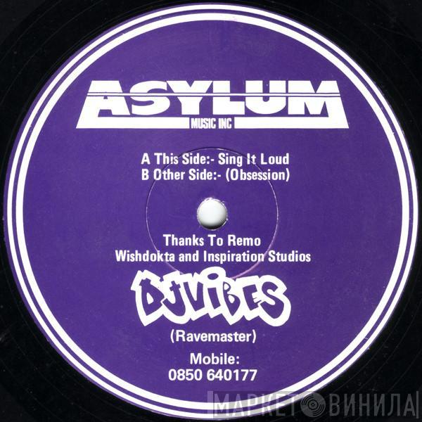 DJ Vibes - Sing It Loud / Obsession