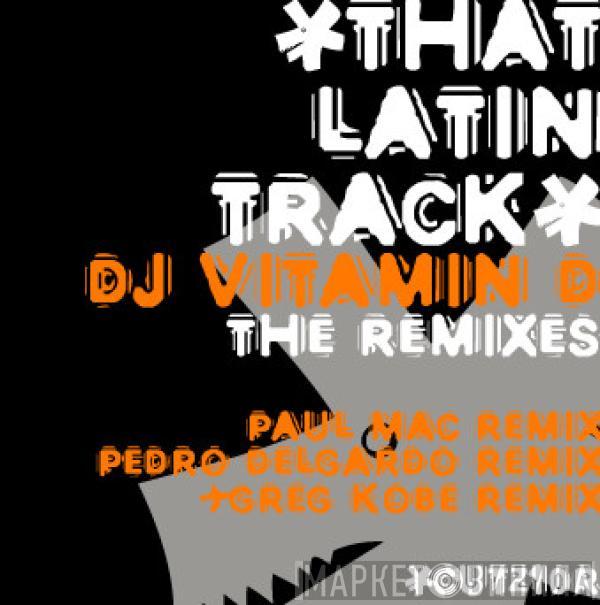  DJ Vitamin D  - That Latin Track (Re:Cutz)