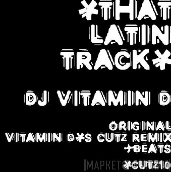  DJ Vitamin D  - That Latin Track