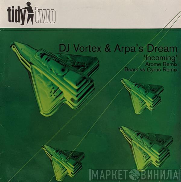 DJ Vortex & Arpa's Dream - Incoming