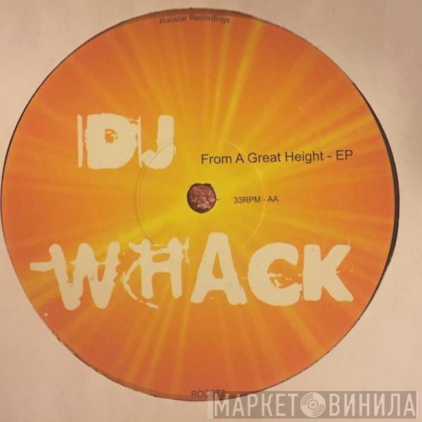 DJ Whack - From A Great Height EP