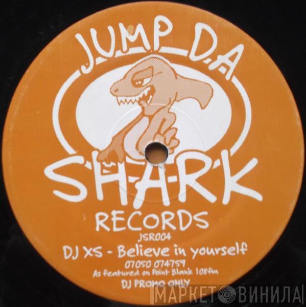 DJ XS  - Believe In Yourself