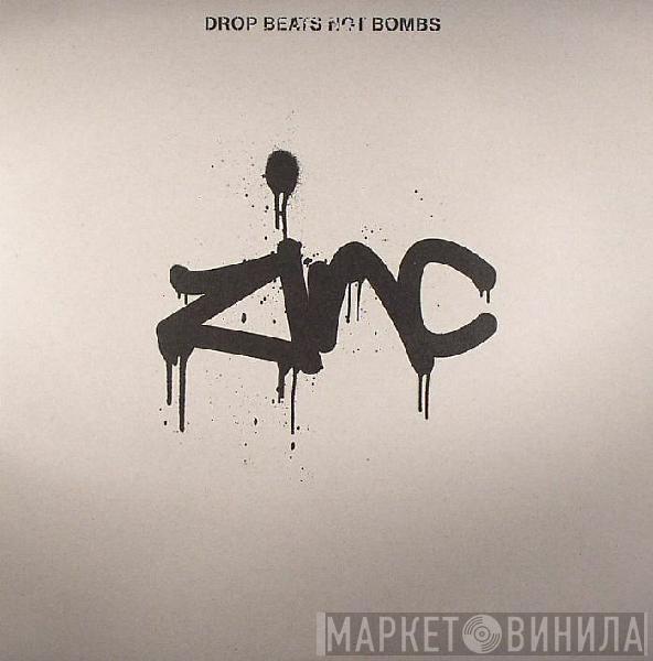 DJ Zinc - Drop Beats Not Bombs