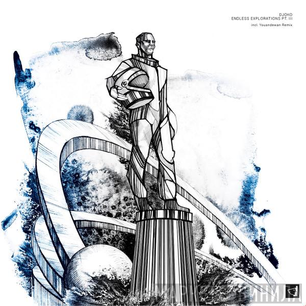 DJOKO  - Endless Explorations Pt. III