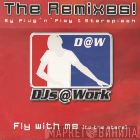  DJs @ Work  - Fly With Me (To The Stars) (The Remixes!)