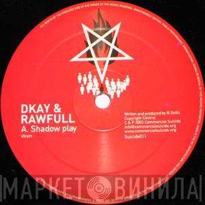 DKay & Rawfull, Bulletproof - Shadow Play / Hardwired