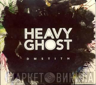 DM Stith - Heavy Ghost