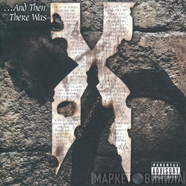  DMX  - ...And Then There Was X