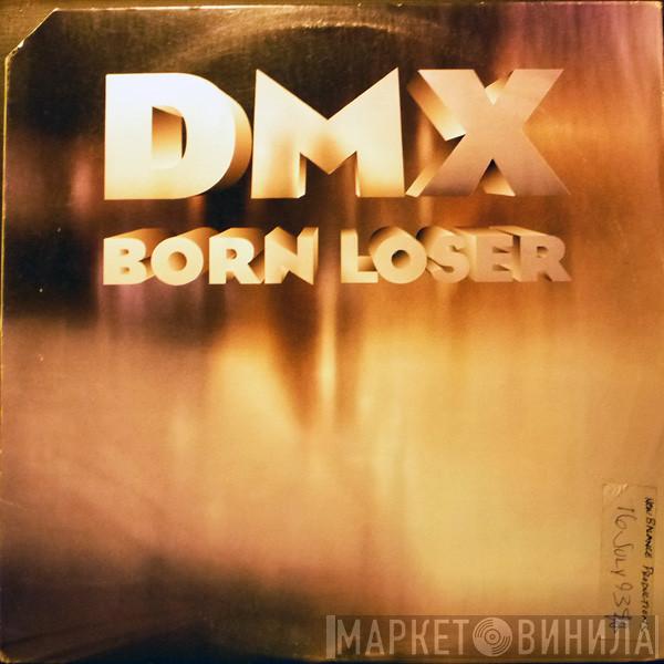 DMX - Born Loser